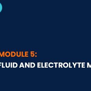 Fluid & electrolyte module